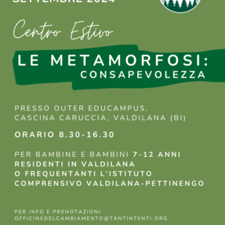 Campus estivo a Casa Zegna &quot;Le Metamorfosi: consapevolezza&quot;.