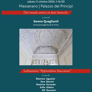 A Masserano, &quot;L'arte e la tecnica dello stucco dal mondo antico ai fasti barocchi &quot;