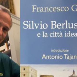 &quot;Silvio Berlusconi e la città ideale&quot;: nel volume di Giro il &quot;miracolo politico&quot; del Cavaliere